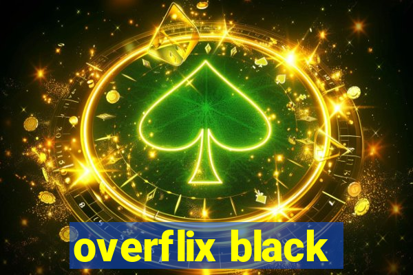 overflix black